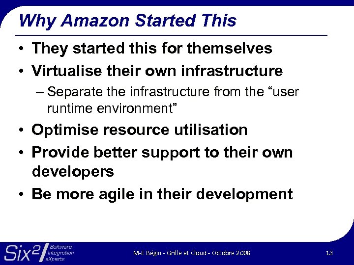 Why Amazon Started This • They started this for themselves • Virtualise their own