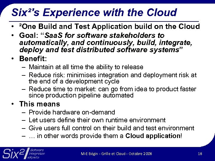 Six²'s Experience with the Cloud • ²One Build and Test Application build on the