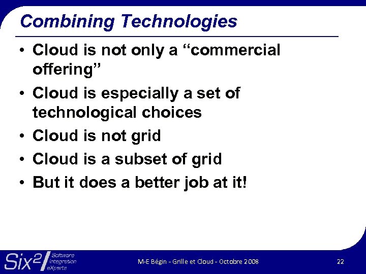 Combining Technologies • Cloud is not only a “commercial offering” • Cloud is especially