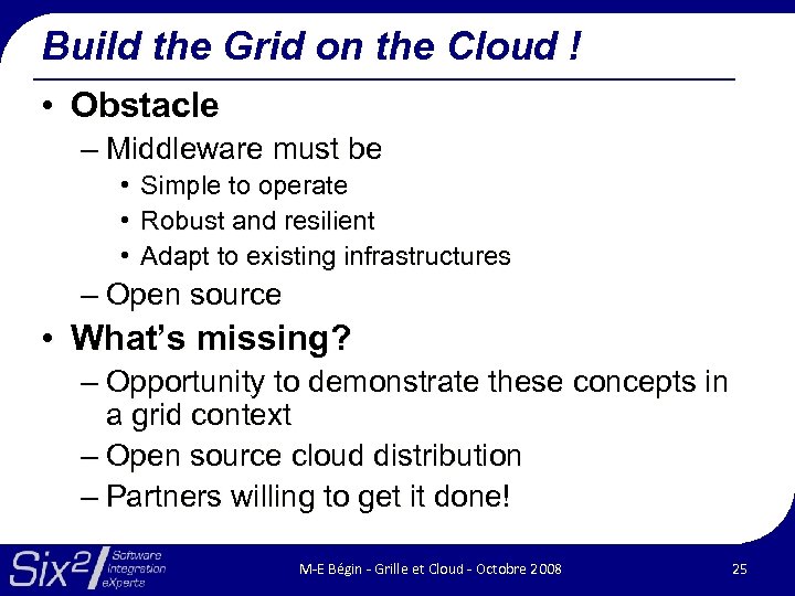 Build the Grid on the Cloud ! • Obstacle – Middleware must be •