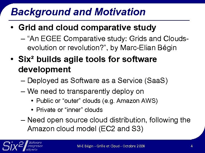 Background and Motivation • Grid and cloud comparative study – “An EGEE Comparative study: