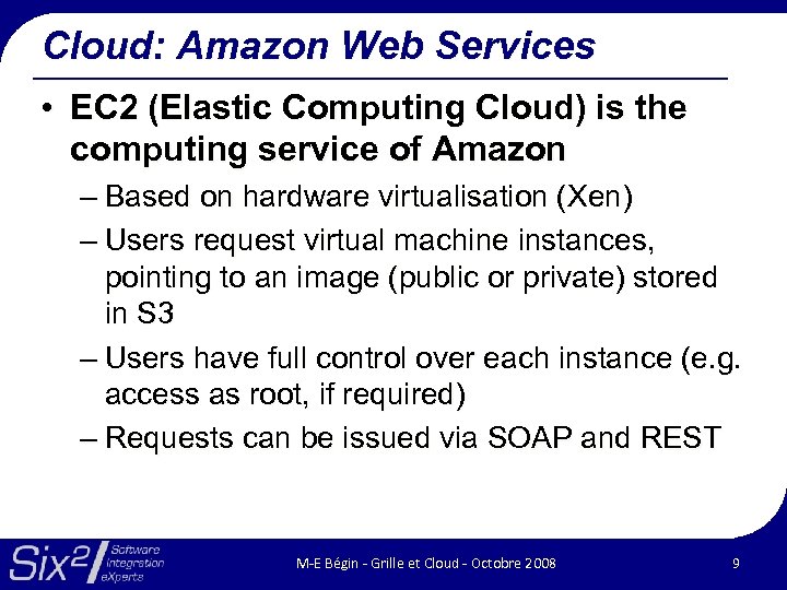 Cloud: Amazon Web Services • EC 2 (Elastic Computing Cloud) is the computing service