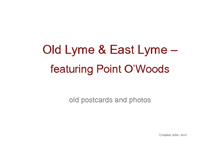 Old Lyme & East Lyme – featuring Point O’Woods old postcards and photos Compiled