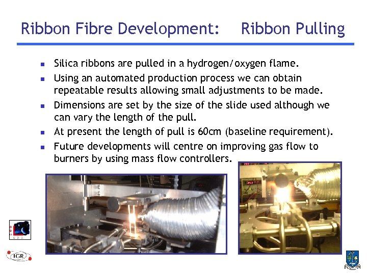 Ribbon Fibre Development: n n n Ribbon Pulling Silica ribbons are pulled in a