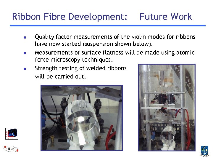 Ribbon Fibre Development: n n n Future Work Quality factor measurements of the violin