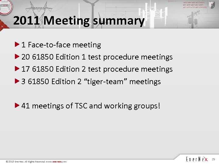 2011 Meeting summary 1 Face-to-face meeting 20 61850 Edition 1 test procedure meetings 17