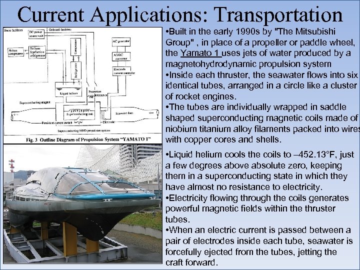 Current Applications: Transportation • Built in the early 1990 s by 