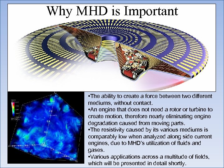 Why MHD is Important • The ability to create a force between two different