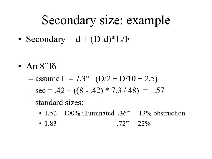 Secondary size: example • Secondary = d + (D-d)*L/F • An 8”f 6 –