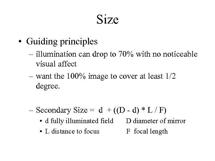 Size • Guiding principles – illumination can drop to 70% with no noticeable visual