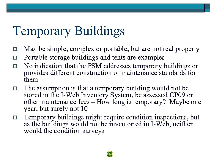 Temporary Buildings o o o May be simple, complex or portable, but are not