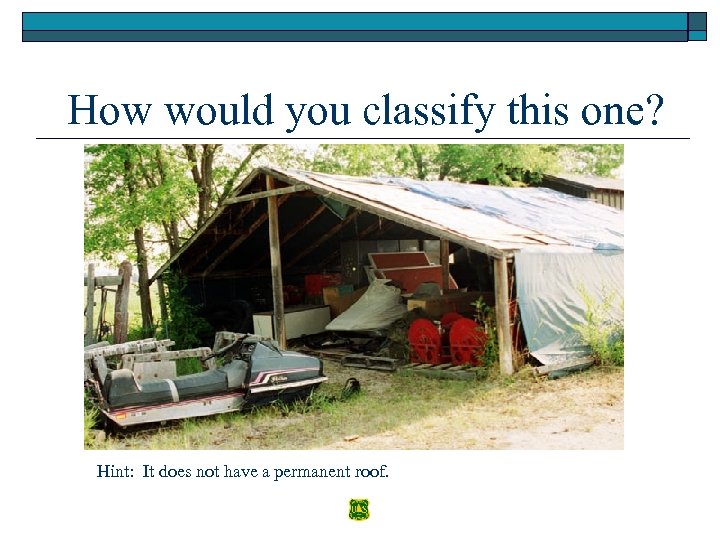 How would you classify this one? Hint: It does not have a permanent roof.