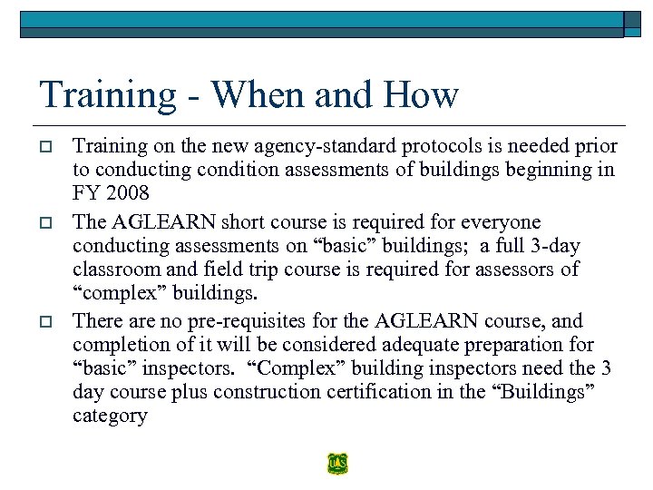 Training - When and How o o o Training on the new agency-standard protocols