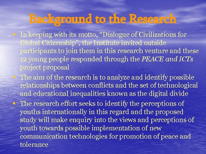 Background to the Research • In keeping with its motto, “Dialogue of Civilizations for