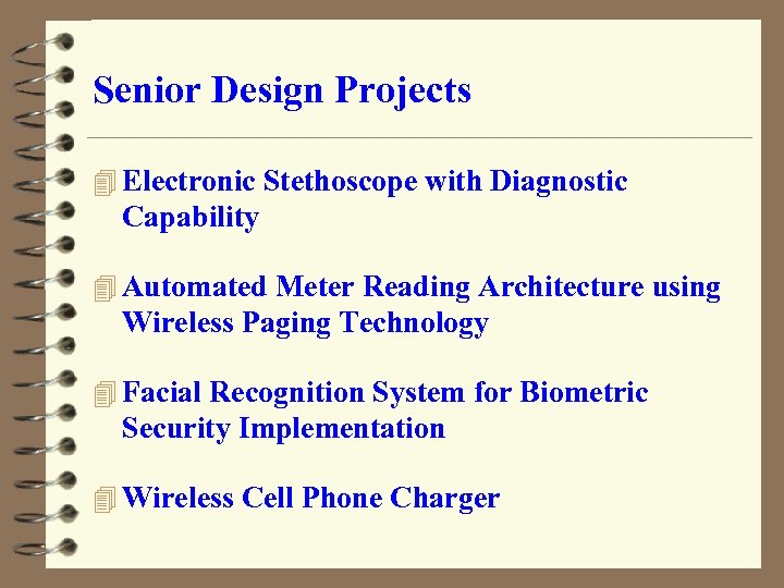 Senior Design Projects 4 Electronic Stethoscope with Diagnostic Capability 4 Automated Meter Reading Architecture