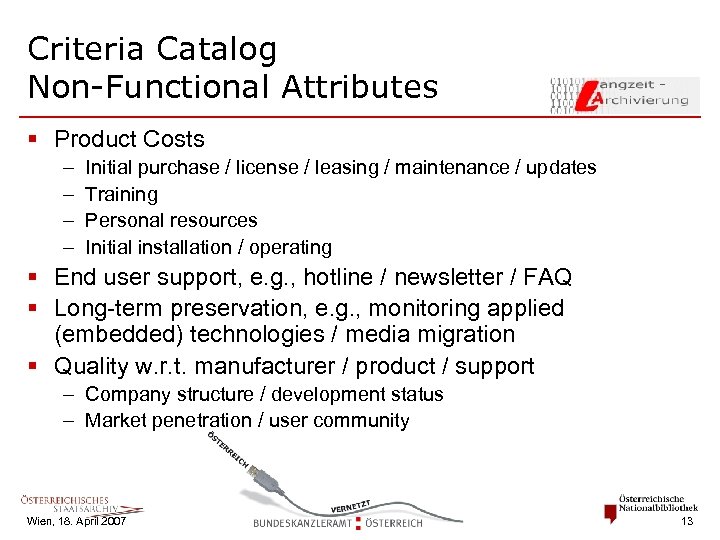 Criteria Catalog Non-Functional Attributes § Product Costs – – Initial purchase / license /