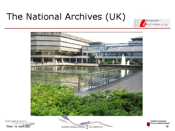 The National Archives (UK) Wien, 18. April 2007 16 