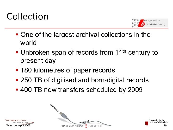 Collection § One of the largest archival collections in the world § Unbroken span