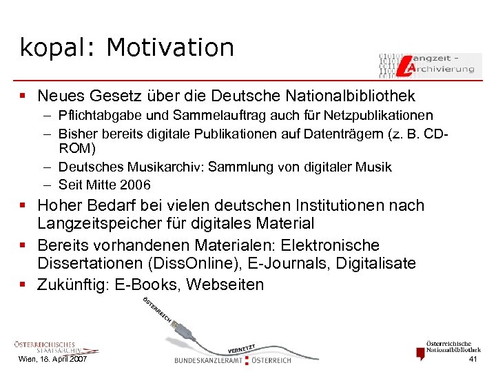 kopal: Motivation § Neues Gesetz über die Deutsche Nationalbibliothek – Pflichtabgabe und Sammelauftrag auch