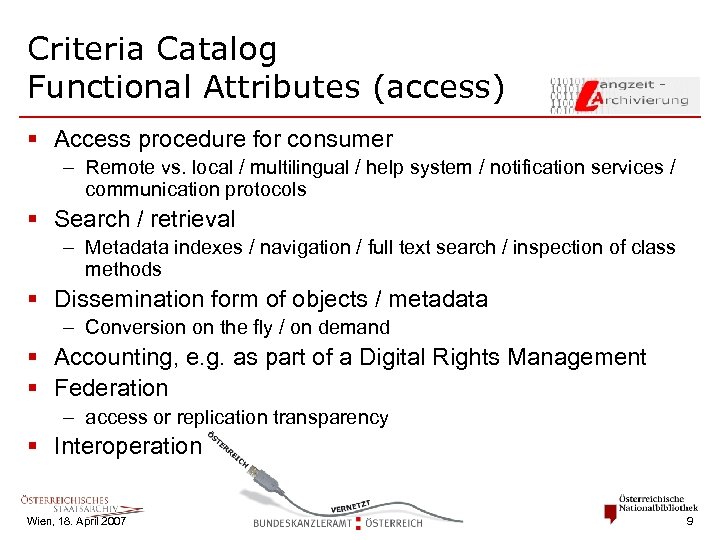 Criteria Catalog Functional Attributes (access) § Access procedure for consumer – Remote vs. local