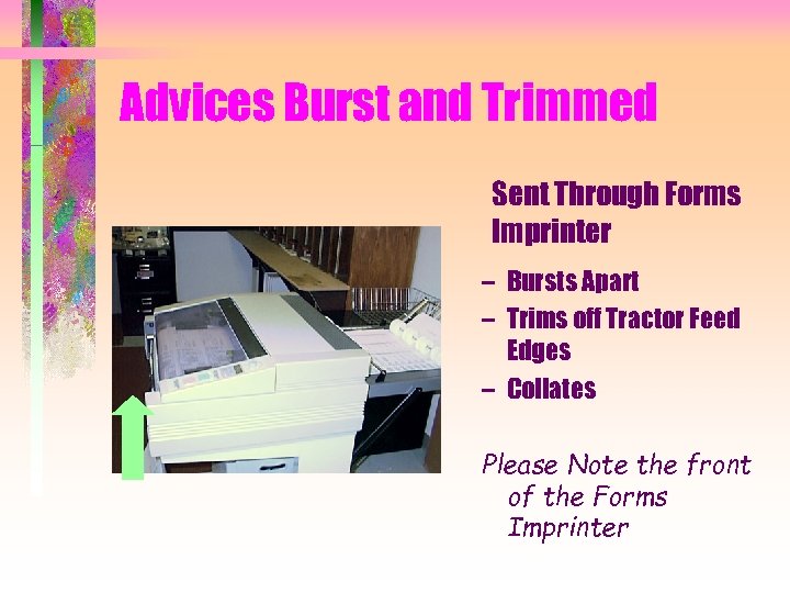 Advices Burst and Trimmed Sent Through Forms Imprinter – Bursts Apart – Trims off