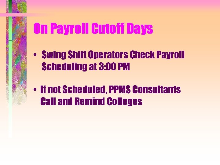 On Payroll Cutoff Days • Swing Shift Operators Check Payroll Scheduling at 3: 00