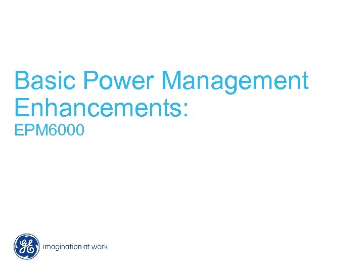 Basic Power Management Enhancements: EPM 6000 