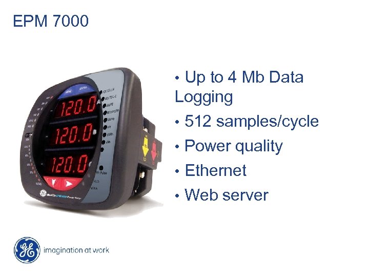 EPM 7000 • Up to 4 Mb Data Logging • 512 samples/cycle • Power
