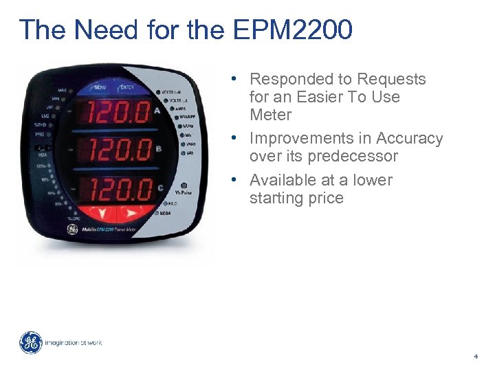 The Need for the EPM 2200 • Responded to Requests for an Easier To