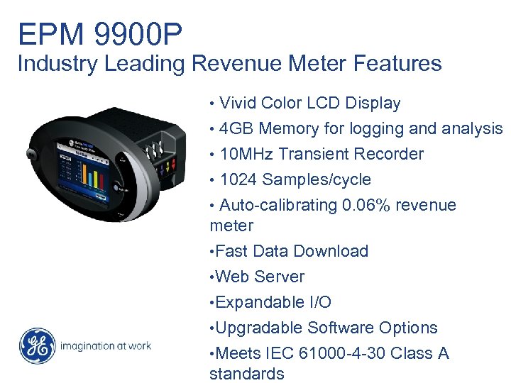 EPM 9900 P Industry Leading Revenue Meter Features • Vivid Color LCD Display •