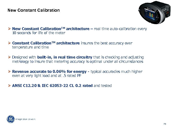 New Constant Calibration Ø New Constant Calibration. TM architecture – real time auto-calibration every