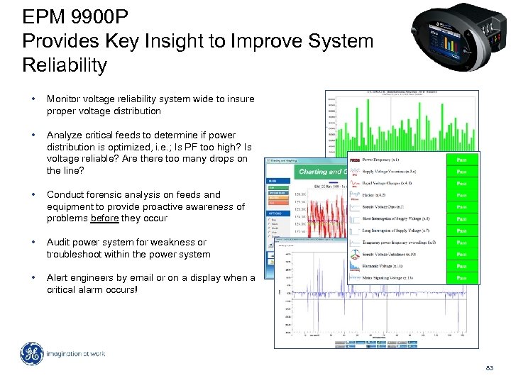 EPM 9900 P Provides Key Insight to Improve System Reliability • Monitor voltage reliability