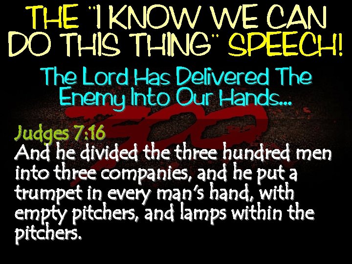 , , THE I KNOW WE CAN , , DO THIS THING SPEECH! The