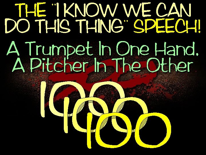 , , THE I KNOW WE CAN , , DO THIS THING SPEECH! A