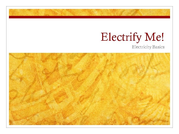 Electrify Me! Electricity Basics 