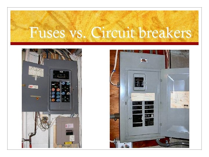 Fuses vs. Circuit breakers 