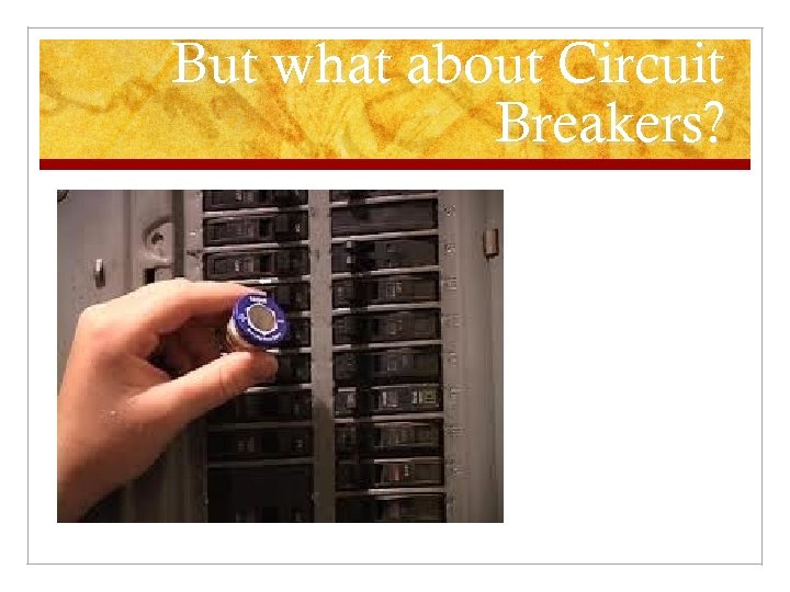 But what about Circuit Breakers? 