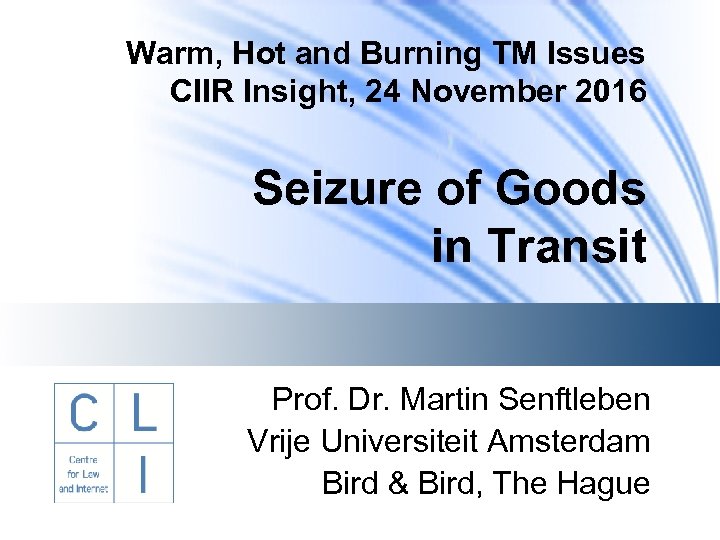 Warm, Hot and Burning TM Issues CIIR Insight, 24 November 2016 Seizure of Goods
