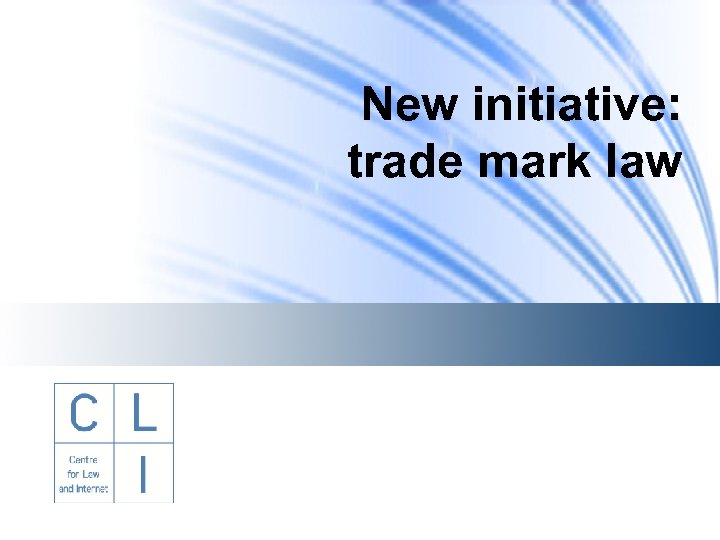 New initiative: trade mark law 