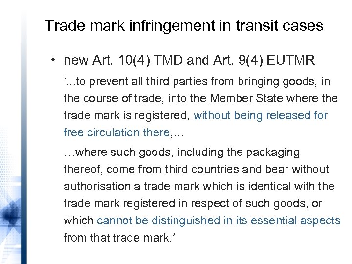 Trade mark infringement in transit cases • new Art. 10(4) TMD and Art. 9(4)