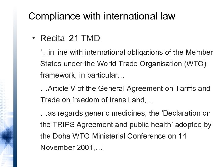 Compliance with international law • Recital 21 TMD ‘. . . in line with