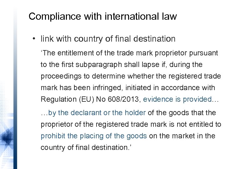 Compliance with international law • link with country of final destination ‘The entitlement of
