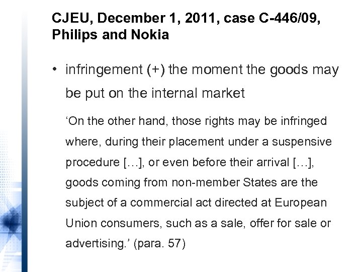 CJEU, December 1, 2011, case C-446/09, Philips and Nokia • infringement (+) the moment