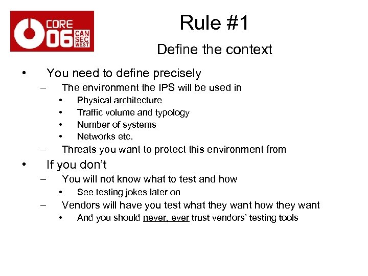 Rule #1 Define the context • You need to define precisely – The environment