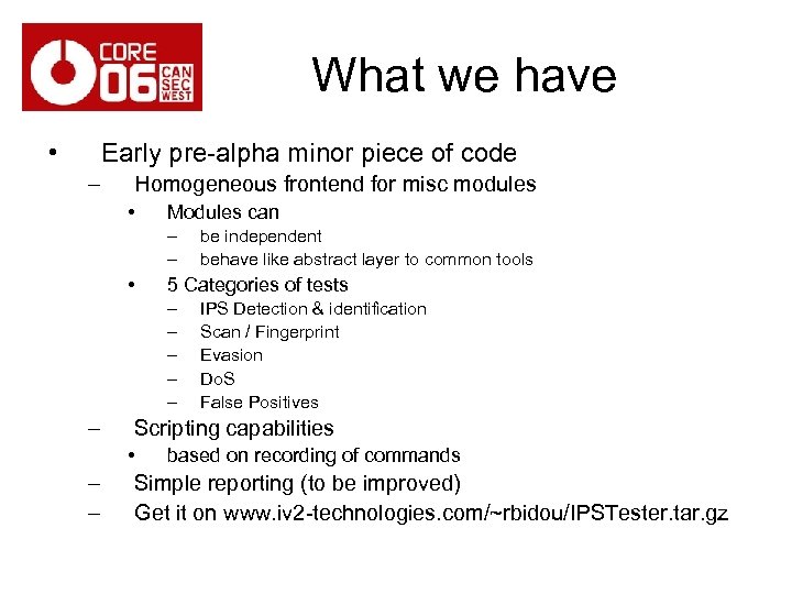 What we have • Early pre-alpha minor piece of code – Homogeneous frontend for