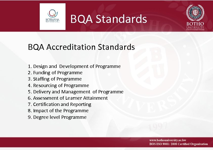  BQA Standards BQA Accreditation Standards 1. Design and Development of Programme 2. Funding