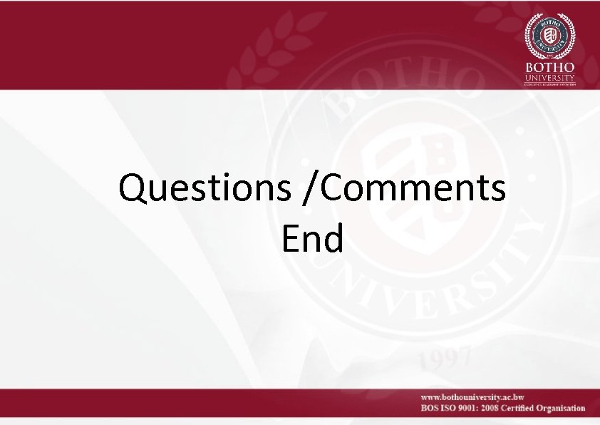 Questions /Comments End 