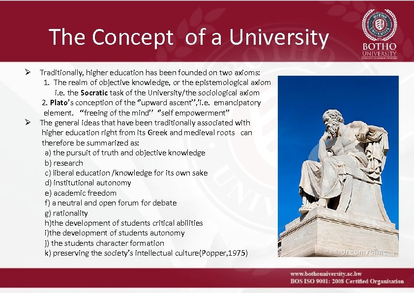 The Concept of a University Ø Traditionally, higher education has been founded on two