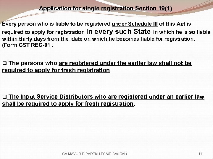 Application for single registration Section 19(1) Every person who is liable to be registered