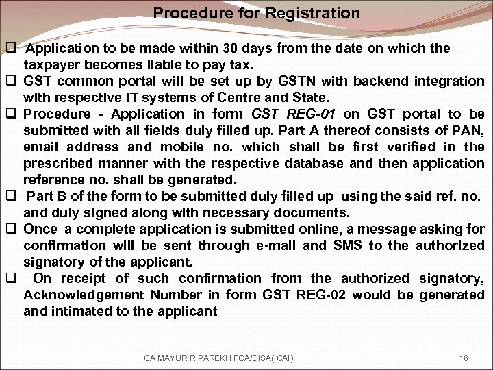 Procedure for Registration q Application to be made within 30 days from the date